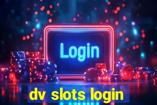 dv slots login